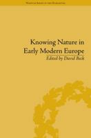 Knowing Nature in Early Modern Europe 0367876019 Book Cover