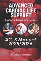 Advanced Cardiac Life Support (ACLS) Manual 2025/2026: Mastering Critical Interventions 8736483729 Book Cover