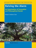 Raising the Alarm: An Examination of Innovation and Philosophical Denial 9462092826 Book Cover