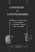 Confiniais Et Confiniaiseries: L'Homme Qui Avait Invente Le Mot Malchance l'a Surement Ramasse Dans Une Poubelle B08GVGCVVX Book Cover