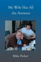 My Wife Has All the Answers 1591093473 Book Cover