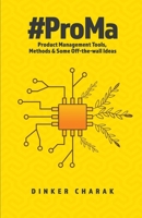 #ProMa: Product Management Tools, Methods and Some Off-the-wall Ideas 1732254419 Book Cover