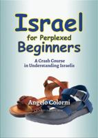 Israel for Perplexed Beginners: A Crash Course in Understanding Israelis 965229960X Book Cover