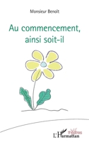 Au commencement, ainsi soit-il (Théâtres) (French Edition) 2343220166 Book Cover