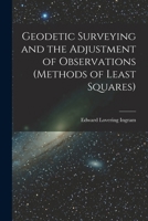 Geodetic Surveying and the Adjustment of Observations 1016080751 Book Cover