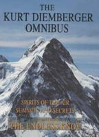 The Kurt Diemberger Omnibus: Summits and Secrets : The Endless Knot : Spirits of the Air 0898866065 Book Cover