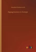 ZigZag Journeys in Europe: Vacation Rambles in Historic Lands 1511786795 Book Cover