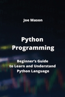 Python Programming: Beginner's Guide to Learn and Understand Python Language 9611902808 Book Cover