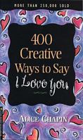 400 Creative Ways to Say I Love You 0842309195 Book Cover