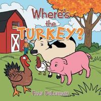 Where's the Turkey? 1524618594 Book Cover