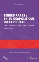 Terres rares : enjeu géopolitique du XXIe siècle: Chine - États-Unis - Europe - Japon - Groenland Nouvelle édition Nouvelle édition (Un Autre Regard / Paris School of Business) (French Edition) 2343224277 Book Cover