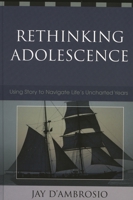 Rethinking Adolescence: Using Story to Navigate Life's Uncharted Years