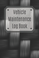 Vehicle Maintenance Log Book: Service Record Book For Cars, Trucks, Motorcycles And Automotive, Maintenance Log Book & Repairs, Moto jurnal 1670549089 Book Cover