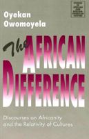The African Difference: Discourses on Africanity and the Relativity of Cultures 0820428817 Book Cover