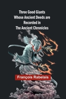 Three Good Giants Whose Ancient Deeds are recorded in the Ancient Chronicles 9357930442 Book Cover