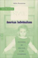 American Individualisms: Child Rearing and Social Class in Three Neighborhoods (Culture, Mind and Society) 1403964807 Book Cover