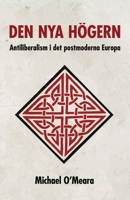 Den nya högern: Antiliberalism i det postmoderna Europa (Swedish Edition) 1915755697 Book Cover