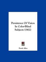 Persistence of Vision in Color-blind Subjects 1017467617 Book Cover