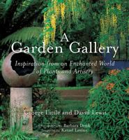 A Garden Gallery: Inspiration from an Enchanted World of Plants and Artistry 088192914X Book Cover