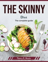 The Skinny diet: The complete guide 1804379654 Book Cover