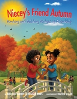 Niecey's Friend Autumn | Bonding and Building Bridges of Friendship (The Givens Family Adventures) B0H3HDYKQZ Book Cover