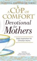 A Cup of Comfort Devotional for Mothers: Daily Inspiration for Christian Mothers 159869152X Book Cover
