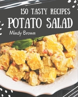 150 Tasty Potato Salad Recipes: Let's Get Started with The Best Potato Salad Cookbook! B08PX94NPP Book Cover