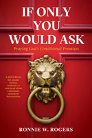 If Only You Would Ask: Praying God's Conditional Promises 1666737437 Book Cover