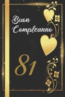 BUON COMPLEANNO 81: Anni | Libro per gli ospiti |120 Pagine | Regalo per il compleanno (Italian Edition) B0857BRC8X Book Cover