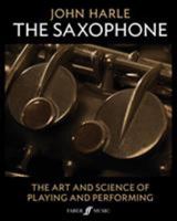 John Harle -- The Saxophone: The Art and Science of Playing and Performing, 2-Book Boxed Set 0571539629 Book Cover
