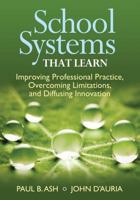 School Systems That Learn: Collaboration, Creativity, and the Diffusion of Innovation 1452271984 Book Cover