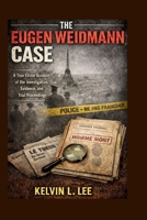 The Eugen Weidmann Case: A True Crime Account of the Investigation, Evidence, and Trial Proceedings (Case File Investigations) B0GYFNZQB7 Book Cover
