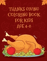 Thanksgiving Coloring Book for Kids: Thanksgiving Coloring & Activity Book for Kids Ages 4-8.Beautiful 40 Designs Illustrations for Toddlers. ... Book for Little Hands at the Kids Table B08N5GJMTH Book Cover