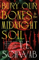 Bury Our Bones in the Midnight Soil 1250320526 Book Cover