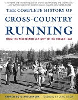 The Complete History of Cross-Country Running: From the Nineteenth Century to the Present Day 1631440764 Book Cover