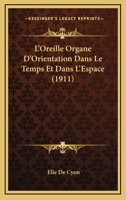 L'Oreille Organe D'Orientation Dans Le Temps Et Dans L'Espace (1911) 116677094X Book Cover