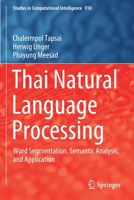 Thai Natural Language Processing: Word Segmentation, Semantic Analysis, and Application 3030562344 Book Cover