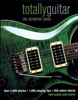 Totally Guitar: The Definitive Guide 1592231993 Book Cover