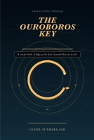 THE OUROBOROS KEY: A Relic Code Thriller B0H7B4GDWF Book Cover