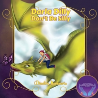 Darla Dilly Don't Be Silly 1786934353 Book Cover