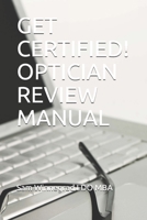 GET CERTIFIED! OPTICIAN REVIEW MANUAL 1365025519 Book Cover