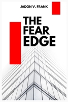 The Fear Edge: Turning Anxiety into Your Greatest Asset B0DY19GYWT Book Cover