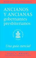 Ancianos y Ancianas Gobernantes Presbiterianos: Una Guia Esencial 0664262473 Book Cover