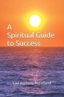 A Spiritual Guide to Success B0FT37K2ZQ Book Cover