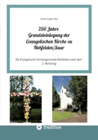 250 Jahre Grundsteinlegung der Evangelischen Kirche zu Nohfelden/Saar: Die Evangelische Kirchengemeinde Nohfelden nach dem 2. Weltkrieg (German Edition) 338435186X Book Cover