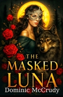 The Masked Luna: A secret baby rejected mate B0F9LKKD1H Book Cover