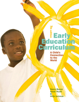 Early Childhood Curriculum: A Child's Connection to the World, with Professional Enhancement Booklet 1401848427 Book Cover