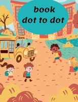 book dot to dot: reatest Dot-to-Dot Book in the World (Book 1) - Holiday Gift for Kids - Relaxing Puzzles B08RRJ8Z7P Book Cover