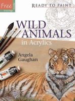 Wild Animals in Acrylics 1844488934 Book Cover