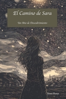 El Camino de Sara: Un Año de Descubrimiento (Paths of the Heart: Adventures of Growth and Connection) B0CHLC1JYG Book Cover